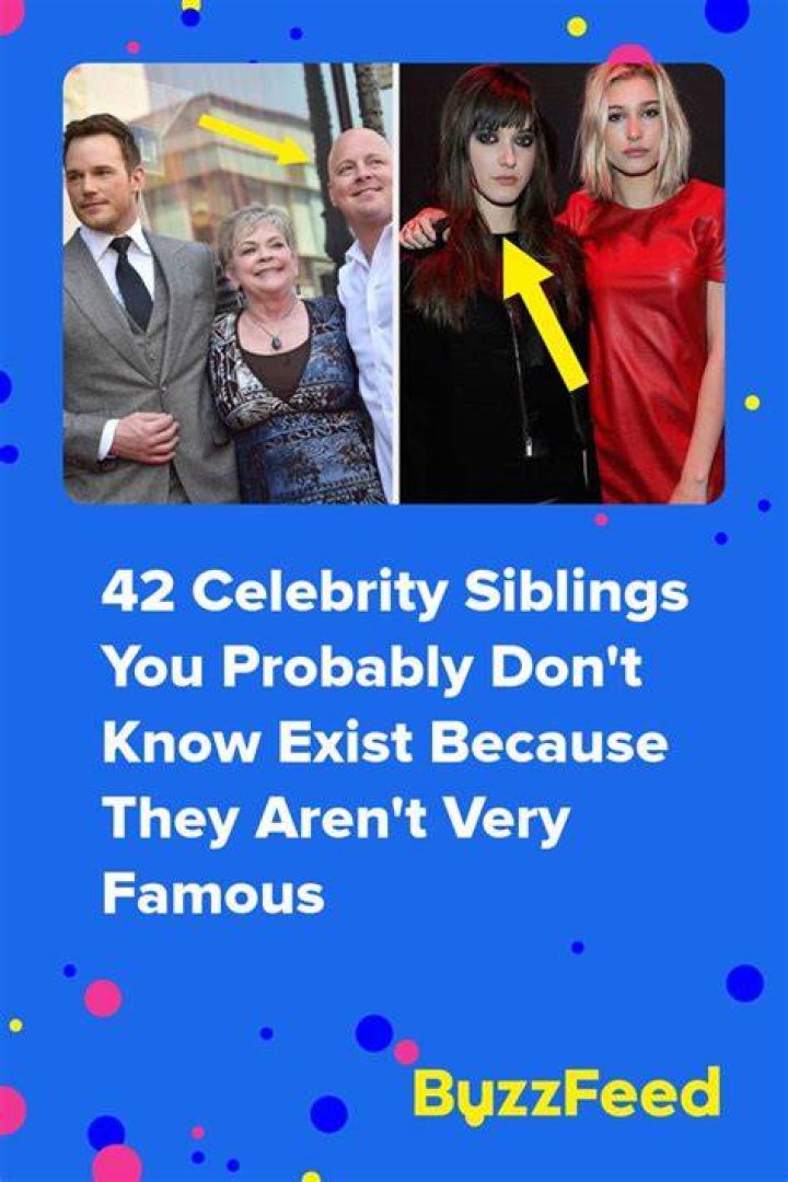 42 Celebrity Siblings You May Not Know Exist Because They Are Out Of