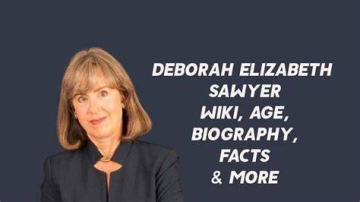 Deborah Elizabeth Sawyer Biography Age, Net Worth, Husband, Daughters