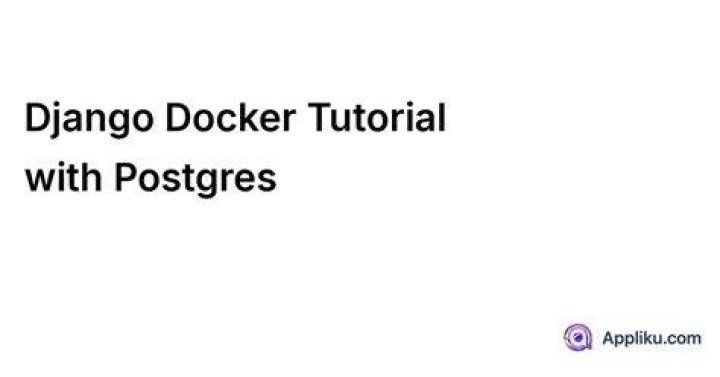 Django Docker Tutorial with Postgres Appliku