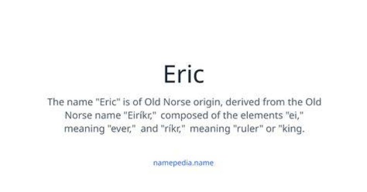 Eric Name Meaning Origin, Popularity & Nicknames
