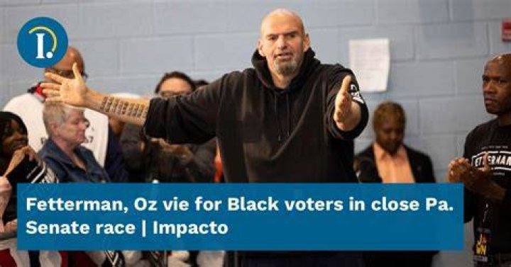 Fetterman, Oz vie for Black voters in close Pennsylvania Senate race