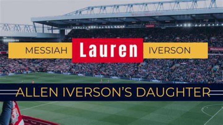 Messiah Lauren Iverson Allen Iverson&rsquo;s Daughter And Her Life 2024