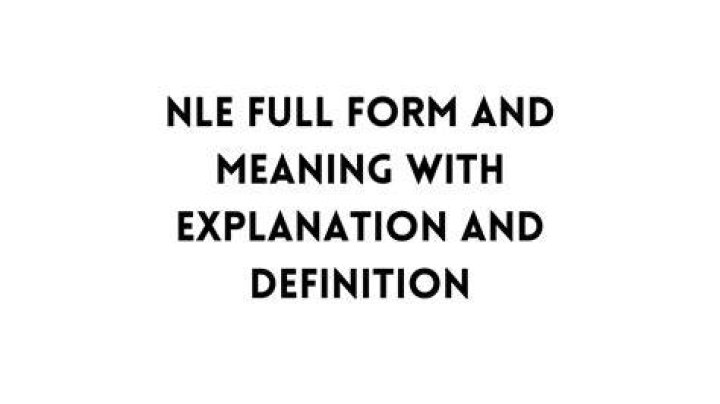 NLE Meaning (Full form) with Explanation and Definition TFIGlobal