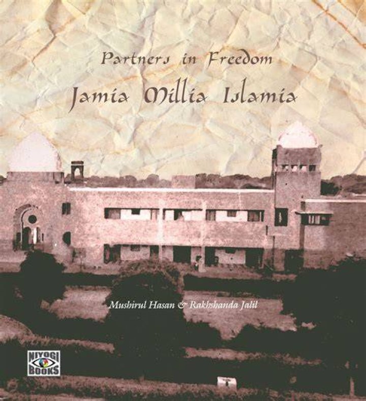 Partners in Freedom Jamia Millia Islamia by Mushirul Hasan & Rakhshanda