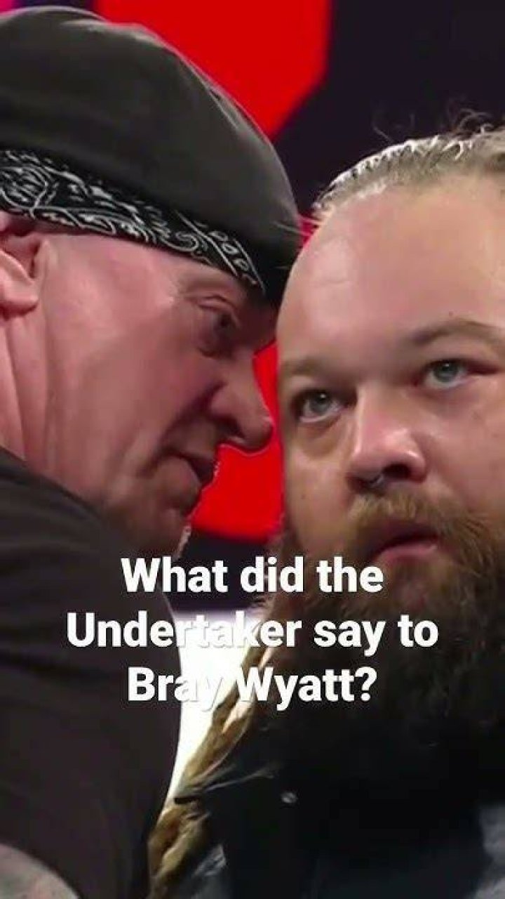 What did The Undertaker say to Bray Wyatt on Raw is 30? Trending News