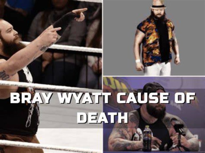 WWE Champion Bray Wyatt&rsquo;s Cause of Death Revealed DRGNews